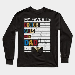 My favorite doctor calls me dad Long Sleeve T-Shirt